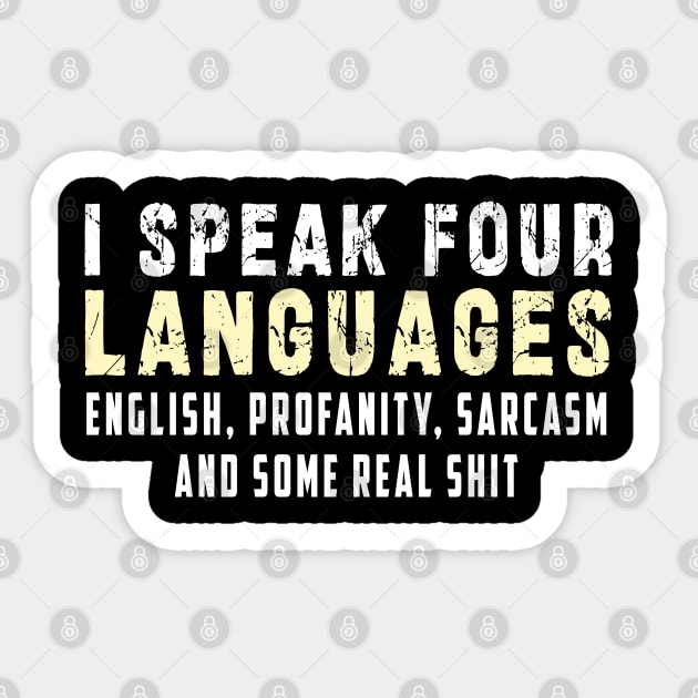 I speak four languages, English, Profanity, sarcasm and some real shit Sticker by Ksarter